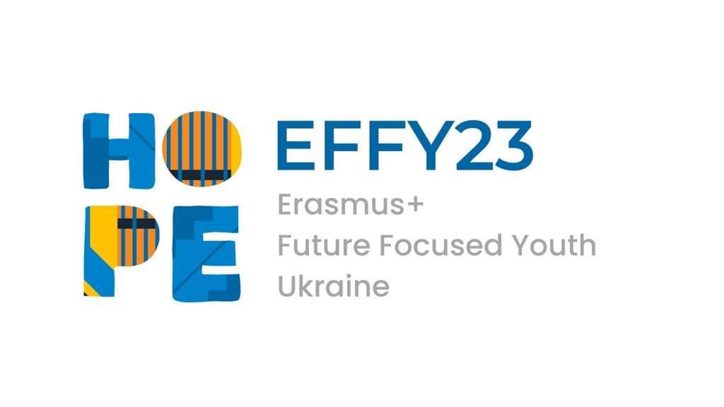 EFFY – ERASMUS+ FUTURE FOCUSED YOUTH – UKRAINE